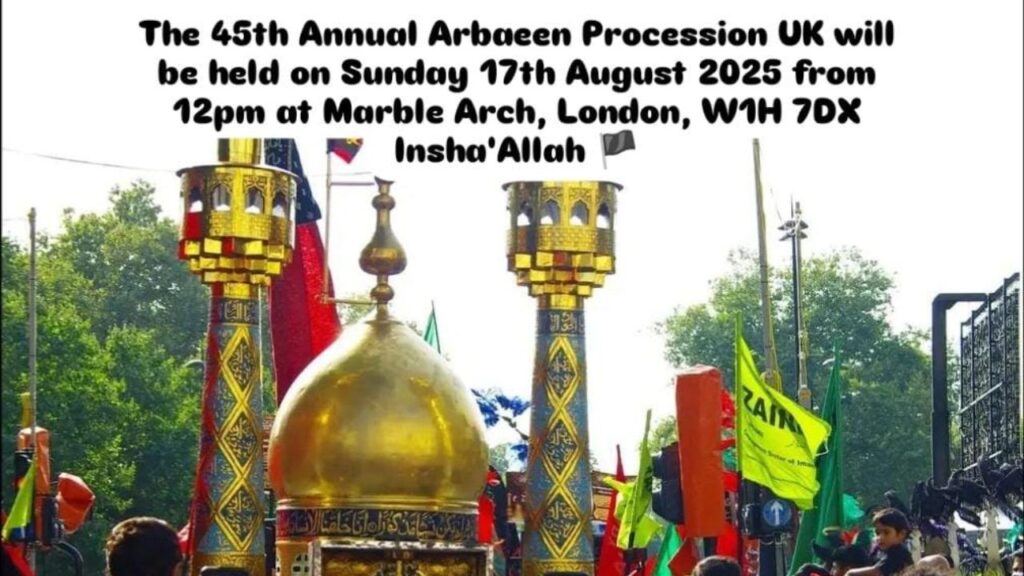 45th Annual Arbaeen Procession UK – London, 17th August 2025.
