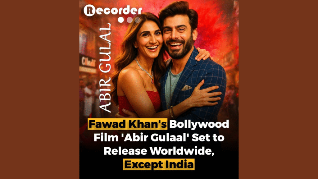 Fawad Khan and Vaani Kapoor’s Abir Gulaal Set for Global Release on August 29.